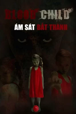 Ám Sát Bất Thành Blood Child