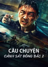 Câu Chuyện Cảnh Sát Đông Bắc 2 Fight Against Evil 2