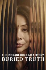 Câu chuyện về Indrani Mukerjea: Sự thật bị chôn giấu The Indrani Mukerjea Story: Buried Truth