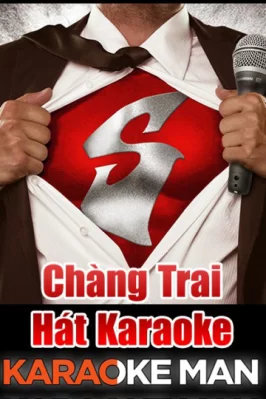 Chàng Trai Hát Karaoke Karaoke Man