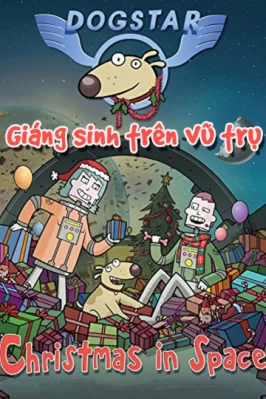 Giáng Sinh Trên Vũ Trụ Dogstar: Christmas in Space