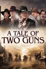 Hai Tay Súng Huyền Thoại A Tale of Two Guns