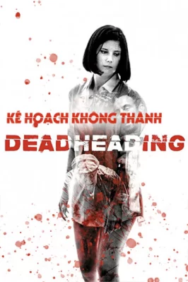 Kế Hoạch Không Thành Dead Heading