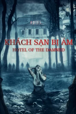 Khách Sạn Bị Ám Hotel of The Damned