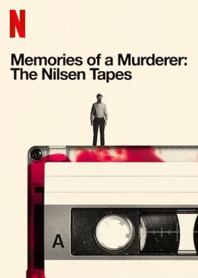 Ký ức kẻ sát nhân: Dennis Nilsen Memories of a Murderer: The Nilsen Tapes