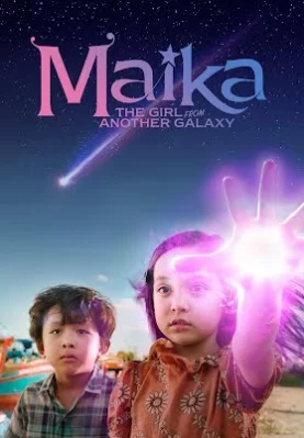 Maika – Cô bé đến từ hành tinh khác Maika: The Girl From Another Galaxy