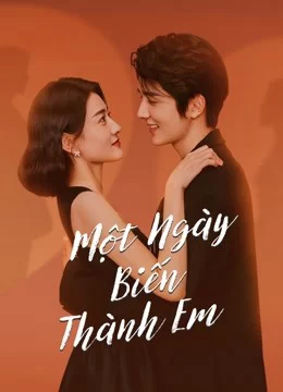 Một Ngày Biến Thành Em THE DAY OF BECOMING YOU