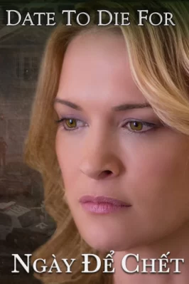 Ngày Để Chết Date To Die For