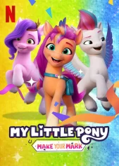 Pony bé nhỏ: Tạo dấu ấn riêng (Phần 3) My Little Pony: Make Your Mark (Season 3)