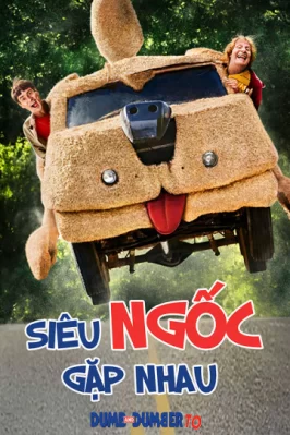 Siêu Ngốc Gặp Nhau Dumb and Dumber To