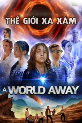 Thế Giới Xa Xăm A World Away