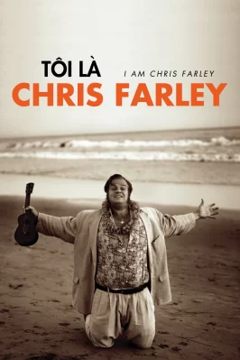 Tôi Là Chris Farley I Am Chris Farley