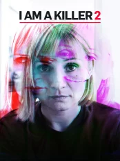 TÔI LÀ KẺ SÁT NHÂN (Phần 2) I AM A KILLER (Season 2)