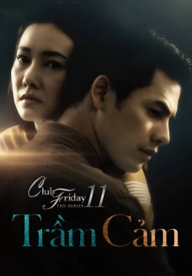 Trầm Cảm Club Friday The Series 11: Ruk Seum Sao