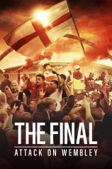 Trận Chung Kết: Vụ Tấn Công Wembley The Final: Attack on Wembley