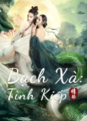 Bạch Xà: Tình Kiếp White Snake