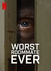 Bạn cùng phòng tệ nhất Worst Roommate Ever