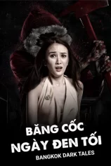 Băng Cốc Ngày Đen Tối Bangkok Dark Tales