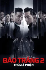 Bão Trắng 2: Trùm Á Phiện The White Storm 2 Drug Lords