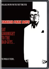 Bộ ba trộm cắp: Chúc kẻ xấu ngủ ngon Trailer Park Boys: Say Goodnight to the Bad Guys