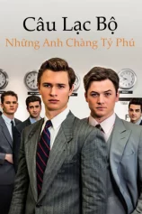 Câu Lạc Bộ Những Anh Chàng Tỷ Phú Billionaire Boys Club