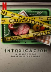 Đầu độc: Sự thật bẩn thỉu về thực phẩm Poisoned: The Dirty Truth About Your Food
