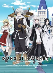 Dũng Sĩ Đã Chết (Anh Hùng Chết Yểu) The Legendary Hero Is Dead!