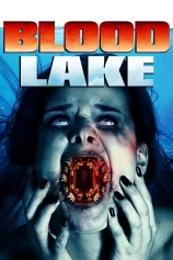 Hồ Máu: Cuộc Tấn Công Của Cá Mút Đá Blood Lake: Attack of the Killer Lampreys