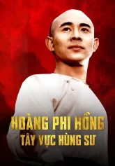 Hoàng Phi Hồng: Tây Vực Hùng Sư Once Upon A Time In China And America