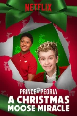 Hoàng tử Peoria: Phép màu Giáng Sinh Prince of Peoria: A Christmas Moose Miracle