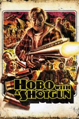 Hobo with a Shotgun Hobo with a Shotgun