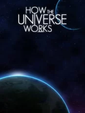 How the Universe Works (Phần 9) How the Universe Works (Season 9)
