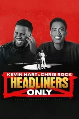 Kevin Hart & Chris Rock: Chỉ diễn chính Kevin Hart & Chris Rock: Headliners Only