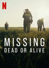 Mất tích: Đã chết hay còn sống ? Missing: Dead or Alive ?