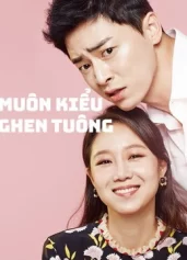 Muôn Kiểu Ghen Tuông Jealousy Incarnate