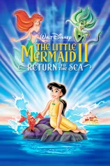 Nàng Tiên Cá 2: Trở Về Biển Cả The Little Mermaid 2: Return to the Sea