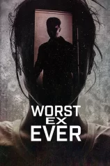 Người yêu cũ tệ nhất Worst Ex Ever