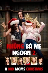 Những Bà Mẹ “Ngoan” 2 A Bad Mom Christmas