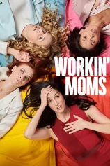 Những bà mẹ siêu nhân (Phần 1) Workin' Moms (Season 1)