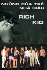 Những Đứa Trẻ Nhà Giàu Rich Kids