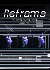 Perfume: Reframe – Hòa nhạc qua màn ảnh Reframe THEATER EXPERIENCE with you
