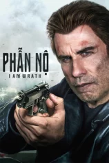Phẫn Nộ I Am Wrath