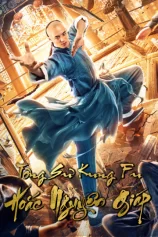 Tông Sư Công Phu Hoắc Nguyên Giáp Fearless Kungfu King