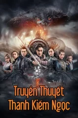 Truyền Thuyết Thanh Kiếm Ngọc The Legend Of Jade Sword