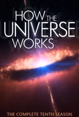 Vũ trụ hoạt động như thế nào (Phần 10) How the Universe Works (Season 10)