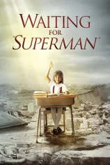 Waiting for “Superman” Waiting for 