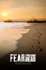 Xác Sống Đáng Sợ (Phần 1) Fear the Walking Dead (Season 1)