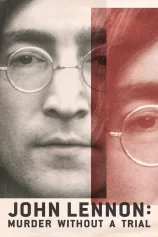 Vụ Ám Sát John Lennon: Lời Nhận Tội Không Qua Xét Xử John Lennon: Murder Without a Trial