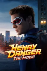 Henry Danger: Bản Điện Ảnh Henry Danger: The Movie