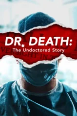 Bác Sĩ Tử Thần Dr. Death: The Undoctored Story